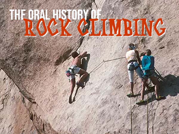 Oral History of Rock Climbing